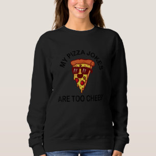 Moletom As Minhas Piadas De Pizza São Pizza Cuta Demais