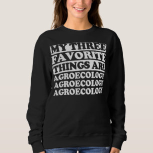 Moletom As Minhas Três Coisas Favoritas Incluem Agroecolog