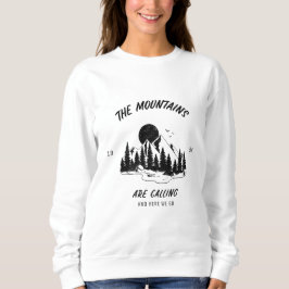 Moletom As montanhas estão chamando e aqui vamos nós