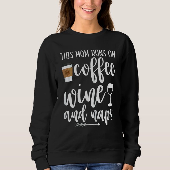 Moletom As Mulheres Esta Mãe Funciona Com Vinho De Café E  (Frente)