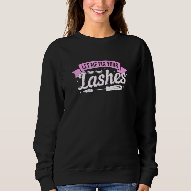 Moletom As Mulheres Me Deixam Consertar Suas Lashes Lash A (Frente)