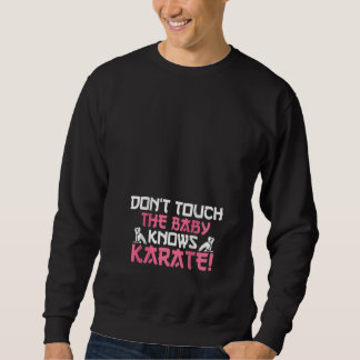 Moletom As Mulheres Não Tocam O Bebê Sabe Karate Eu Engraç
