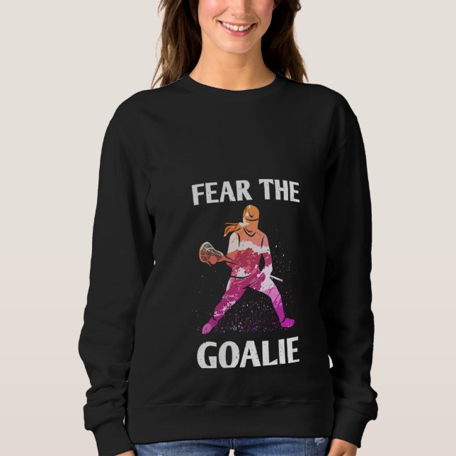 Moletom As Mulheres Temem A Mulher Goalie Lacrosse Pensa E (Frente)