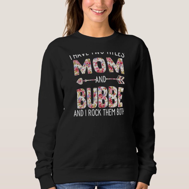 Moletom As Mulheres Tenho Dois Títulos Mãe E Bubbe Floral  (Frente)