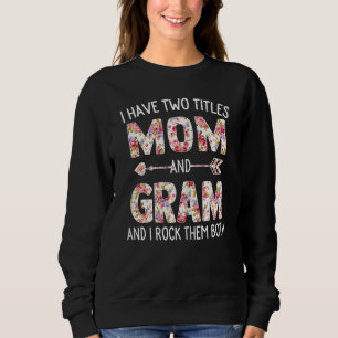 Moletom As Mulheres Tenho Dois Títulos Mãe E Gram Floral.