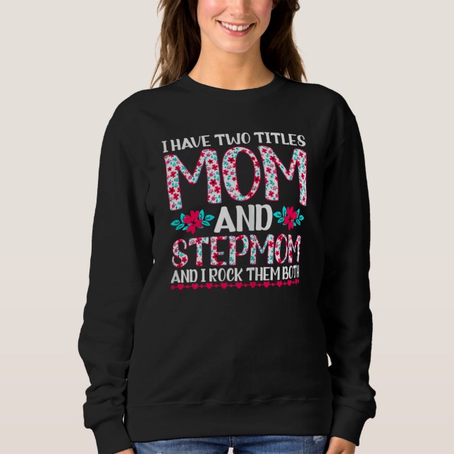 Moletom As Mulheres Tenho Dois Títulos Mãe E Mãe-Stepma D (Frente)