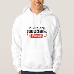 Moletom As Pessoas Dizem Que Sou Condescendente