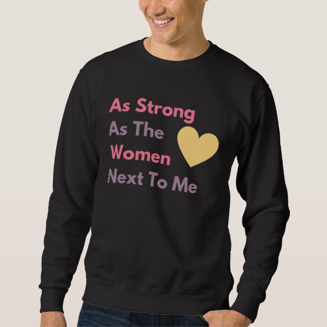 Moletom As Strong As The Women Next To Me Women Empower Wo (Frente)