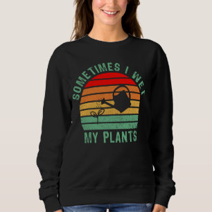 Moletom Às Vezes Eu Molhei Minhas Plantas Engraçadas, Plan