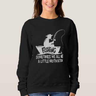 Moletom Às Vezes Todos Precisamos De Um Pescador De Motiva