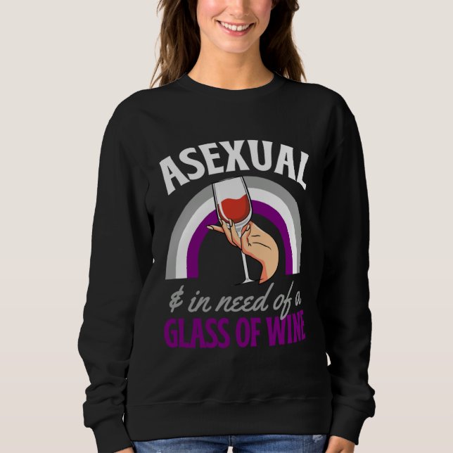 Moletom Asexual And In Need Of A Glass Of Wine Asexual Pri (Frente)