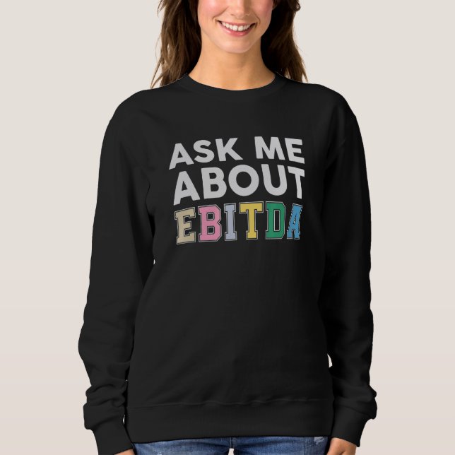 Moletom Ask Me About Ebitda  Accountant Accounting CPA (Frente)