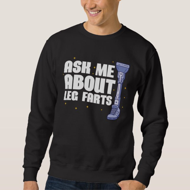 Moletom Ask me about Leg Farts Prosthetic Leg (Frente)