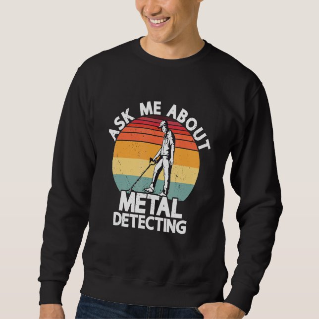 Moletom Ask Me About Metal Detecting Treasure Hunting Dete (Frente)