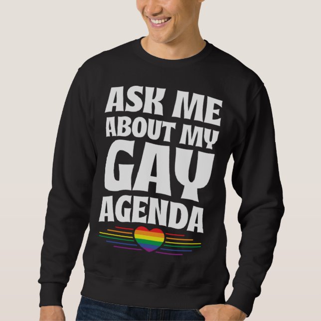 Moletom Ask Me About My Gay Agenda  Cute LGBTQ Pride Flag  (Frente)