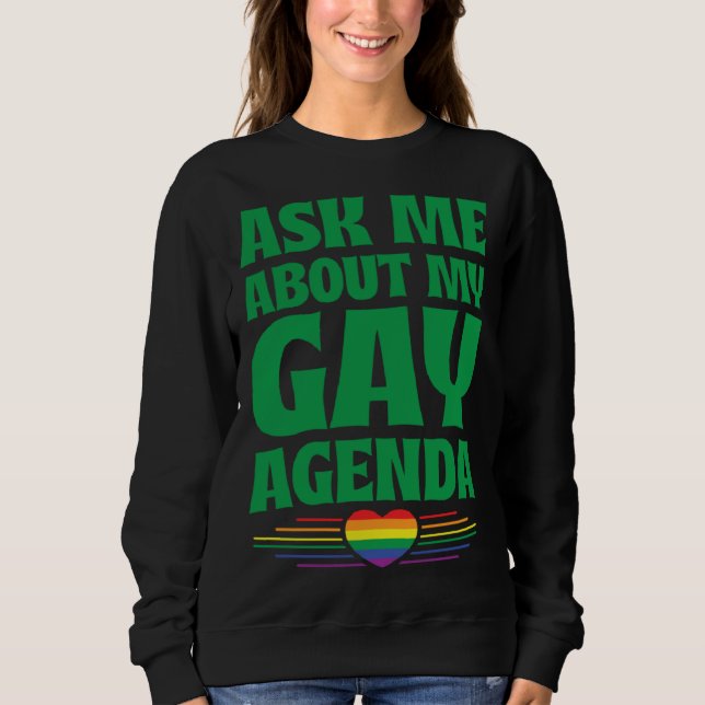Moletom Ask Me About My Gay Agenda  Cute LGBTQ Pride Flag  (Frente)