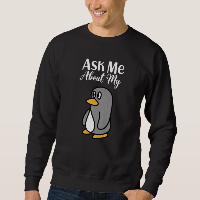 Moletom Ask Me About My Penguin I Cute Penguin I Kids Peng (Frente)