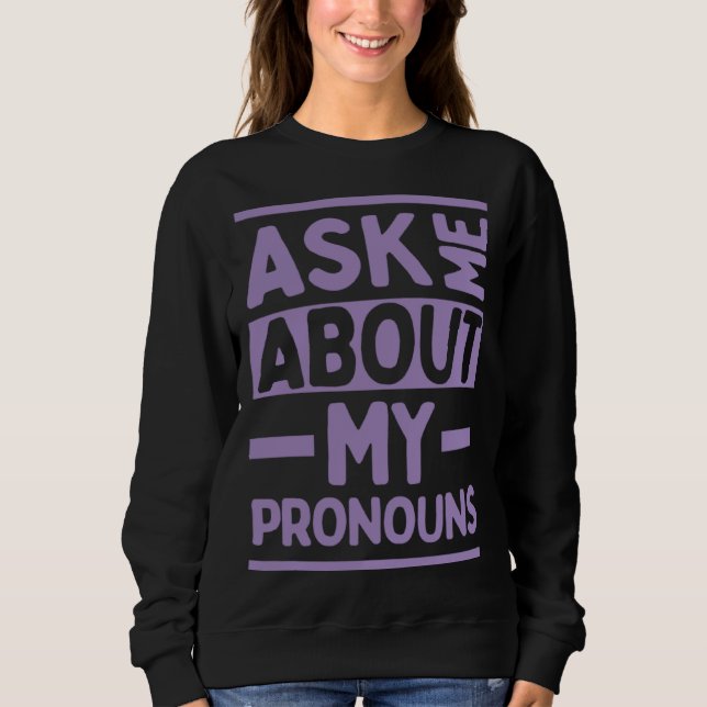 Moletom Ask Me About My Pronouns Genderfluid Stuff LGBTQ P (Frente)