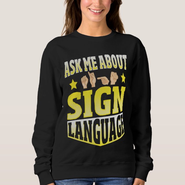 Moletom Ask Me About Sign Language (Frente)