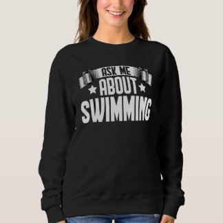 Moletom Ask Me About Swimming  Swimmer Swimming