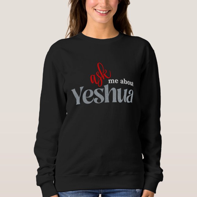 Moletom Ask Me About YESHUA (Frente)