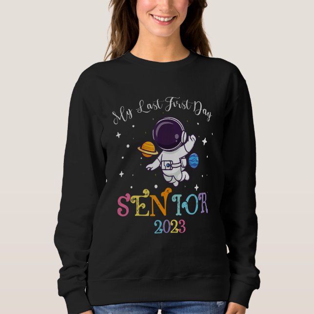 Moletom Astronaut My Last First Day Senior 2023 Back To Sc (Frente)