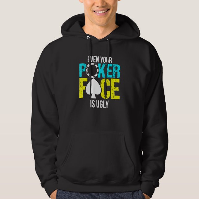 Moletom Até A Sua Cara De Poker É Feia (Frente)