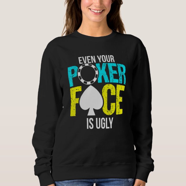Moletom Até A Sua Cara De Poker É Feia (Frente)