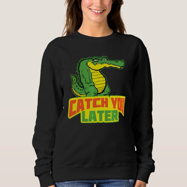 Moletom Até Mais Tarde Crocodilo Descontraído (Frente)