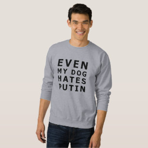 Moletom Até o meu cão odeia o putin