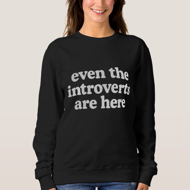 Moletom Até os introvertidos estão aqui  (Frente)