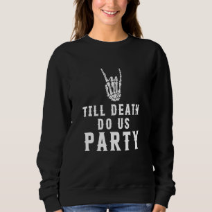 Moletom Até que a morte nos faça Roupa do Partido
