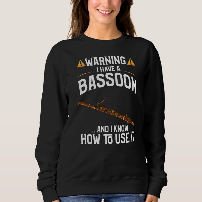 Moletom Atenção Ao Jogador De Bassons Eu Tenho Um Bassoon (Frente)