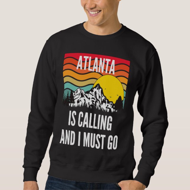 Moletom Atlanta Está Chamando E Eu Devo Ir, Desenho Desi d (Frente)