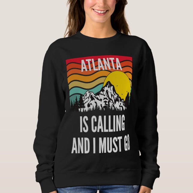Moletom Atlanta Está Chamando E Eu Devo Ir, Desenho Desi d (Frente)