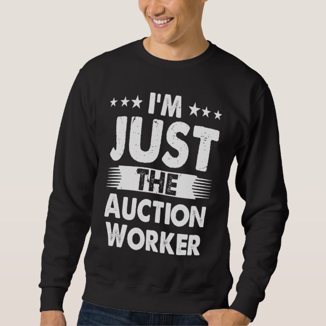 Moletom Auction Worker Profession I'm Just The Auction Wor (Frente)