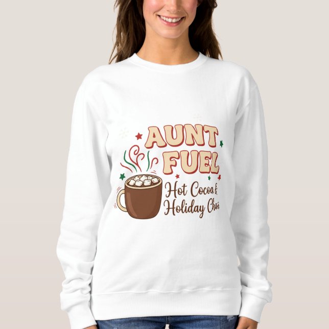Moletom Aunt Fuel Christmas Shirt – Hot Cocoa and Holiday  (Frente)