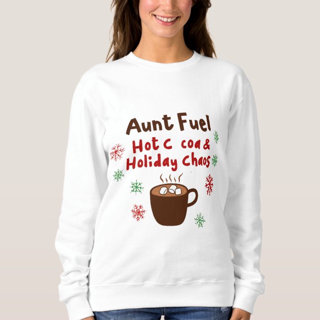 Moletom Aunt Fuel Christmas Shirt – Hot Cocoa and Holiday  (Frente)