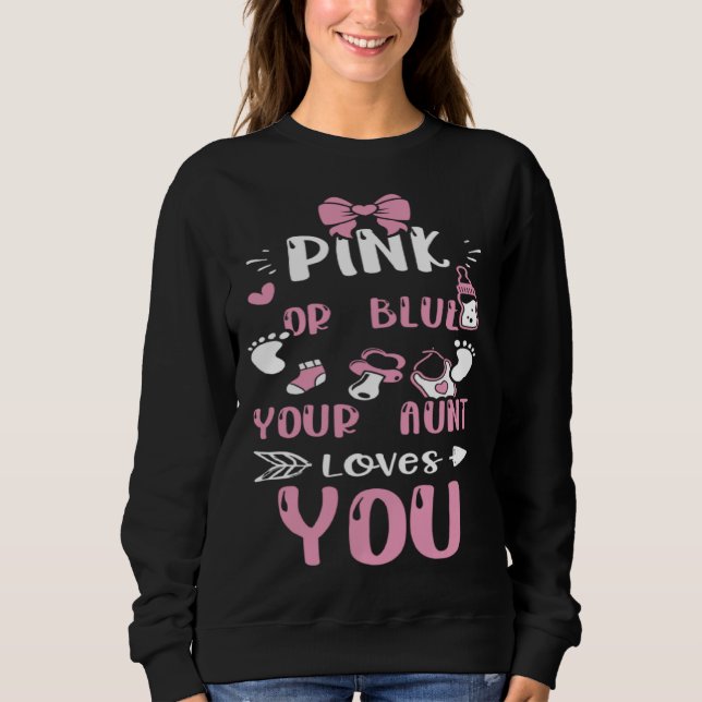 Moletom Aunt Pink Or Blue Your Aunt Loves You  Baby Girl (Frente)