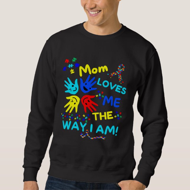 Moletom Autism Awareness Mom Loves Me The Way I Am Unmaski (Frente)