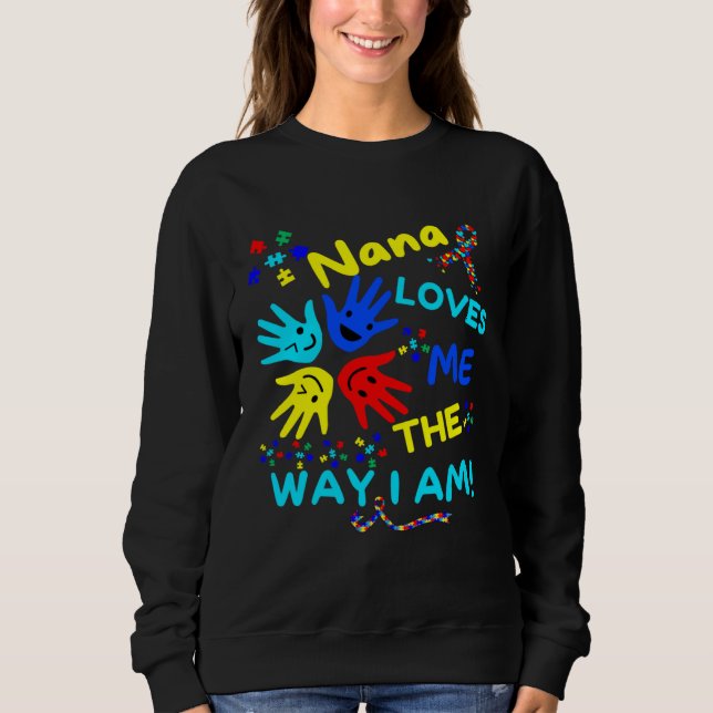 Moletom Autism Awareness Nana Loves Me The Way I Am Unmask (Frente)