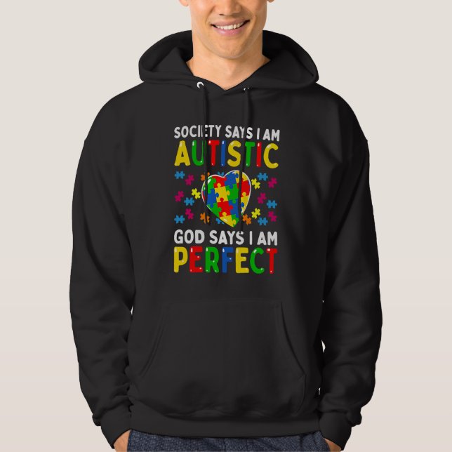Moletom Autism Awareness Society Say Im Autistic God Says  (Frente)