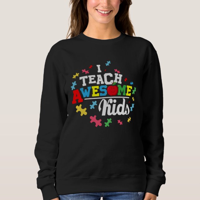 Moletom Autism Awareness Tees  I Teach Awesome Kids (Frente)
