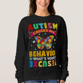 Moletom Autism Causes My Behavior What s Your Excuse Auti