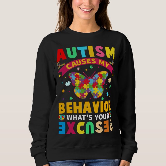 Moletom Autism Causes My Behavior What s Your Excuse  Auti (Frente)