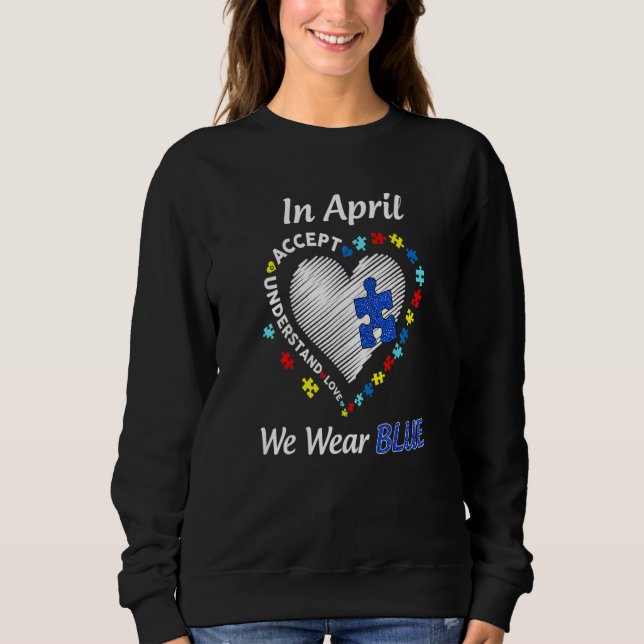 Moletom Autism Heart In April We Wear Blue Autism Awarenes (Frente)