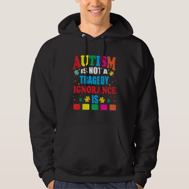 Moletom Autism is Not a Tragedy Ignorance Is Autism Awaren (Frente)