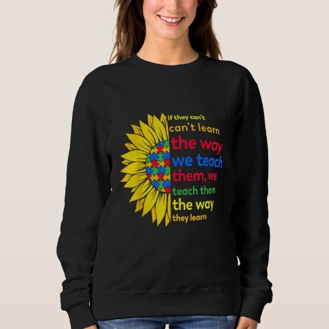 Moletom Autism Teacher teach way learn autistic sunflower  (Frente)