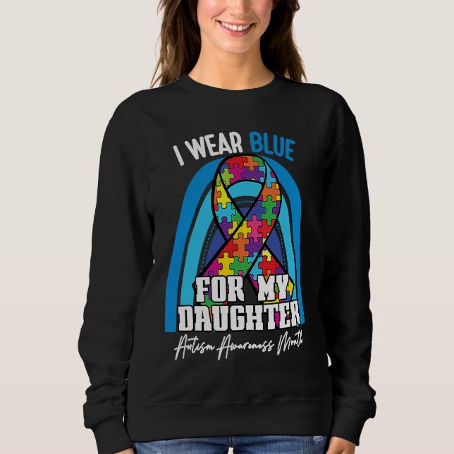 Moletom Autistic Daughter I Wear Blue For My Daughter Rain (Frente)