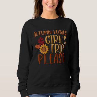 Moletom Autumn Leaves And Girl s Trip Please Fall Girl Squ